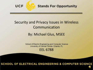 Security and Privacy Issues in Wireless Communication By: Michael Glus, MSEE EEL 6788