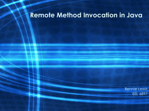 Remote Method Invocation in Java Bennie Lewis EEL 6897