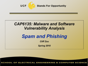 Spam and Phishing CAP6135: Malware and Software Vulnerability Analysis Cliff Zou