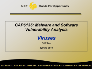 Viruses CAP6135: Malware and Software Vulnerability Analysis Cliff Zou