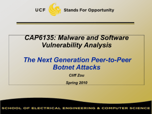 CAP6135: Malware and Software Vulnerability Analysis The Next Generation Peer-to-Peer Botnet Attacks