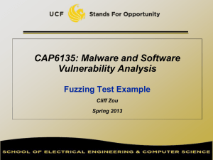 CAP6135: Malware and Software Vulnerability Analysis Fuzzing Test Example Cliff Zou