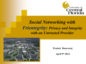 Social Networking with : Frientegrity Privacy and Integrity