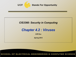 Chapter 4.2 : Viruses CIS3360: Security in Computing Cliff Zou Spring 2012