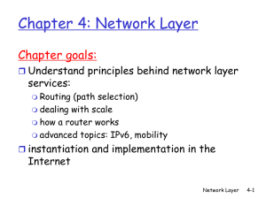 Chapter 4: Network Layer Chapter goals: Understand principles behind network layer services: