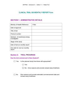 CLINICAL TRIAL SIX MONTHLY REPORT Form SECTION 1:  ADMINISTRATIVE DETAILS