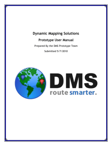 Dynamic Mapping Solutions Prototype User Manual Prepared By the DMS Prototype Team