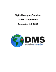 Digital Mapping Solution CS410 Green Team December 16, 2010