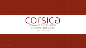 COmputeR ScienCe wAitlist Milestone Presentation CS410 Red Team 7/26/2016