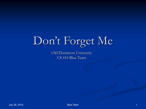 Don’t Forget Me Old Dominion University CS 410 Blue Team July 26, 2016