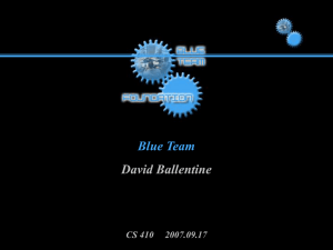 Blue Team David Ballentine CS 410     2007.09.17