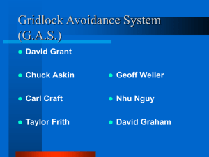 Gridlock Avoidance System (G.A.S.) David Grant Chuck Askin
