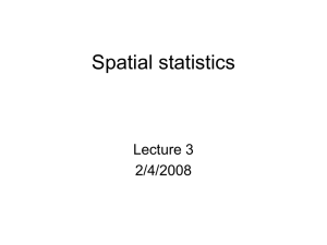 Spatial statistics Lecture 3 2/4/2008