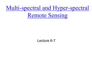 Multi-spectral and Hyper-spectral Remote Sensing Lecture 6-7