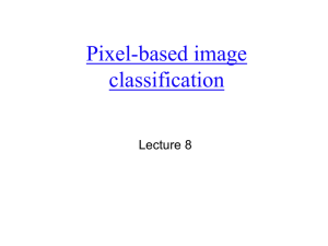 Pixel-based image classification Lecture 8