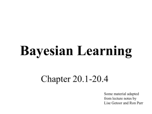 Bayesian Learning Chapter 20.1-20.4 Some material adapted from lecture notes by