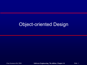 Object-oriented Design ©Ian Sommerville 2004 Slide  1