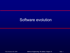 Software evolution ©Ian Sommerville 2004 Slide  1