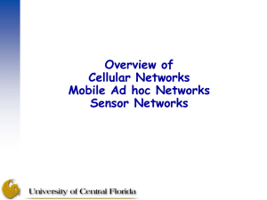 Overview of Cellular Networks Mobile Ad hoc Networks Sensor Networks