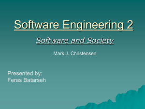 Software Engineering 2 Software and Society Presented by: Feras Batarseh