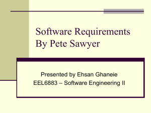 Software Requirements By Pete Sawyer Presented by Ehsan Ghaneie – Software Engineering II
