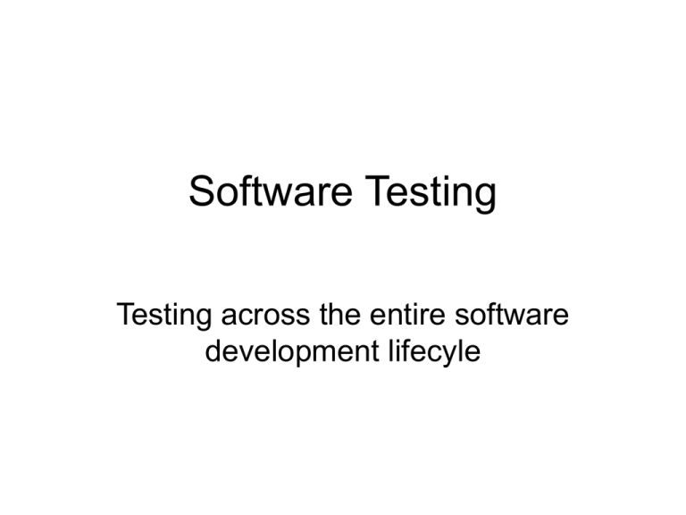 software-testing-testing-across-the-entire-software-development-lifecyle