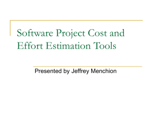 Software Project Cost and Effort Estimation Tools Presented by Jeffrey Menchion