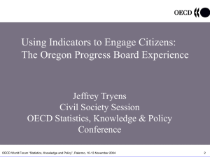 Using Indicators to Engage Citizens: The Oregon Progress Board Experience Jeffrey Tryens