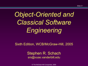 Object-Oriented and Classical Software Engineering Stephen R. Schach