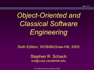 Object-Oriented and Classical Software Engineering Stephen R. Schach