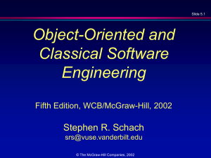 Object-Oriented and Classical Software Engineering Stephen R. Schach