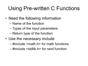 Using Pre-written C Functions • Need the following information