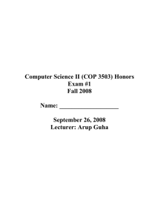 Computer Science II (COP 3503) Honors Exam #1 Fall 2008