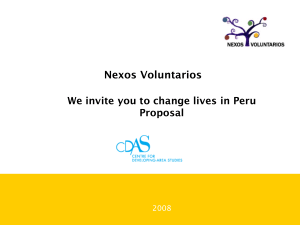 Nexos Voluntarios We invite you to change lives in Peru Proposal 2008