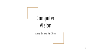 Computer Vision Annie Bashaw, Han Shen 1