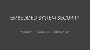 EMBEDDED SYSTEM SECURITY YIFAN HAO XIAOSHU LIU ZHIHONG LUO