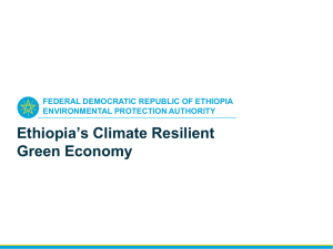 Ethiopia’s Climate Resilient Green Economy FEDERAL DEMOCRATIC REPUBLIC OF ETHIOPIA ENVIRONMENTAL PROTECTION AUTHORITY