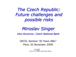 The Czech Republic: Future challenges and possible risks Miroslav Singer