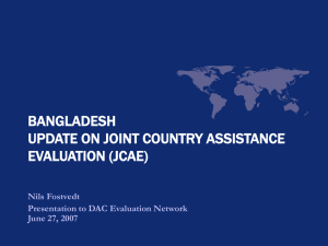 BANGLADESH UPDATE ON JOINT COUNTRY ASSISTANCE EVALUATION (JCAE) Nils Fostvedt