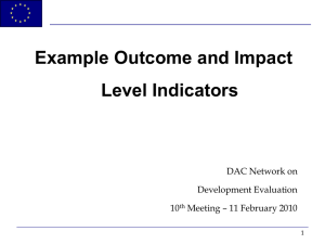 Example Outcome and Impact Level Indicators DAC Network on Development Evaluation