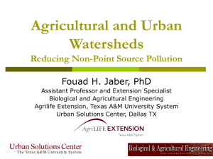 Agricultural and Urban Watersheds Reducing Non-Point Source Pollution Fouad H. Jaber, PhD