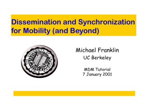 Dissemination and Synchronization for Mobility (and Beyond) Michael Franklin UC Berkeley