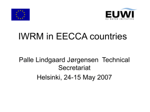 IWRM in EECCA countries Palle Lindgaard Jørgensen  Technical Secretariat