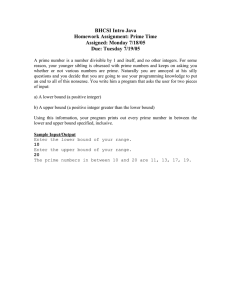 BHCSI Intro Java Homework Assignment: Prime Time Assigned: Monday 7/18/05 Due: Tuesday 7/19/05