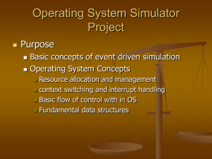 Operating System Simulator Project Purpose Basic concepts of event driven simulation