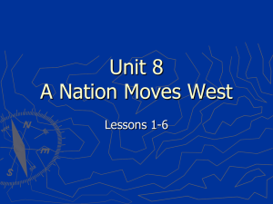 Unit 8 A Nation Moves West Lessons 1-6
