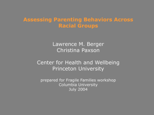 Assessing Parenting Behaviors Across Racial Groups Lawrence M. Berger Christina Paxson