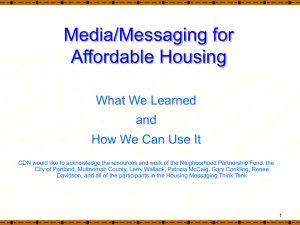 Media/Messaging for Affordable Housing What We Learned and