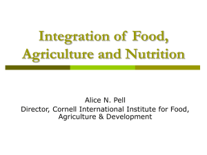 Integration of  Food, Agriculture and Nutrition Alice N. Pell