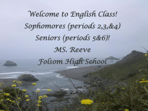 Welcome to English Class! Sophomores (periods 2,3,&amp;4) Seniors (periods 5&amp;6)! MS. Reeve